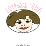 Isabelle’s Wish - Cara D. Brown