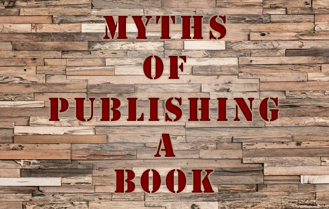 Myths Of Publishing A Book - Book Publishing