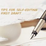 Tips for Self-Editing a First Draft